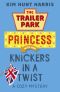 [The Trailer Park Princess 04] • Knickers in a Twist